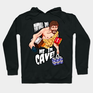 I’m in the man cave Hoodie